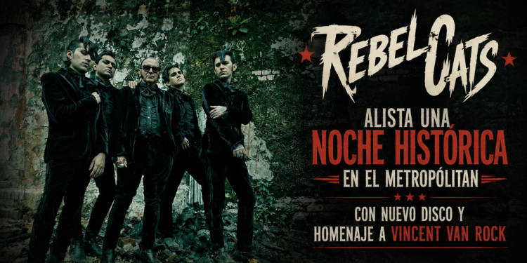 Rebel Cats alista una noche histórica en el Metropólitan con nuevo disco y homenaje a Vincent Van Rock