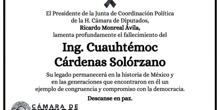 El presidente de la Junta de Coordinación Política, diputado Ricardo Monreal, expresa su profundo pesar por el fallecimiento del Ing. Cuauhtémoc Cárdenas Solórzano